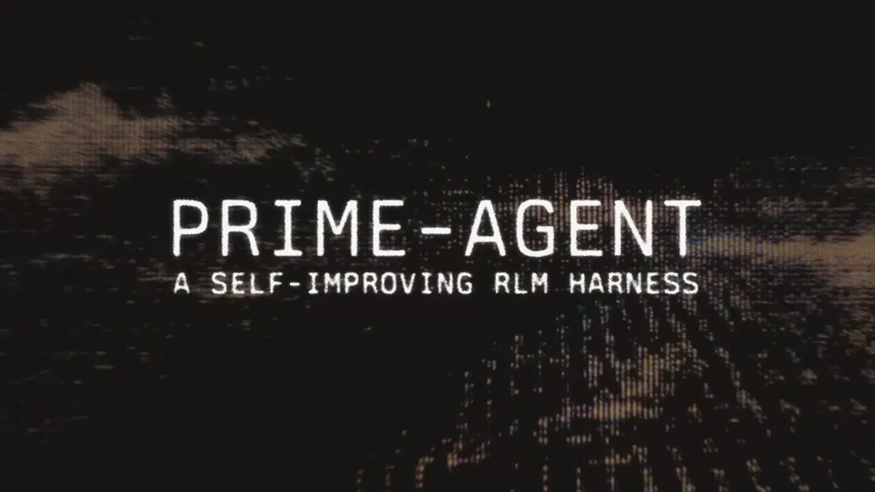 Poster for Prime Agent — a self-improving RLM harness for coding and autonomous tasks